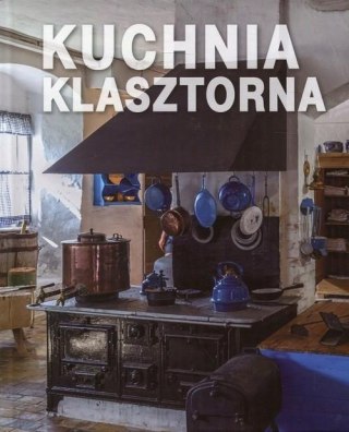 KUCHNIA KLASZTORNA .