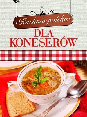 KUCHNIA POLSKA DLA KONESERÓW OPIS