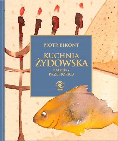 KUCHNIA ŻYDOWSKA BALBINY PRZEPIÓRKO Piotr Bikont