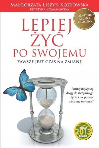 LEPIEJ ŻYĆ PO SWOJEMU Krystyna Romanowska, Małgorzata Liszyk-Kozłowska