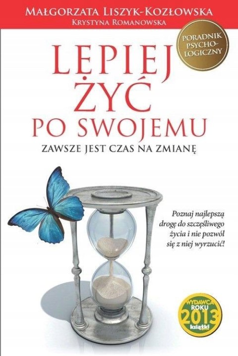 LEPIEJ ŻYĆ PO SWOJEMU Krystyna Romanowska, Małgorzata Liszyk-Kozłowska