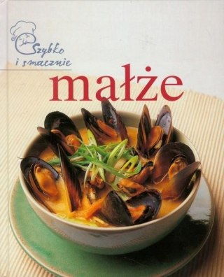 MAŁŻE. SZYBKO I SMACZNIE