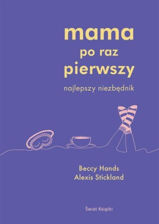 MAMA PO RAZ PIERWSZY Alexis Stickland, Beccy Hands