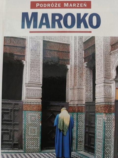 MAROKO. PODRÓŻE MARZEŃ PRZEWODNIK