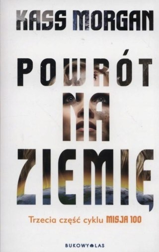 MISJA 100. POWRÓT NA ZIEMIĘ Morgan Kass