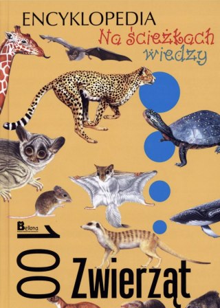 NA ŚCIEŻKACH WIEDZY. 100 ZWIERZĄT