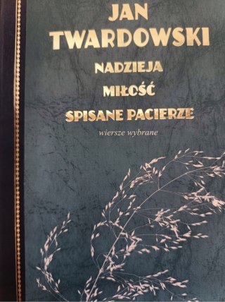 NADZIEJA MIŁOŚĆ SPISANE PACIERZE Jan Twardowski