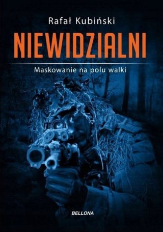 NIEWIDZIALNI. MASKOWANIE NA POLU WALKI Rafał Kubiński