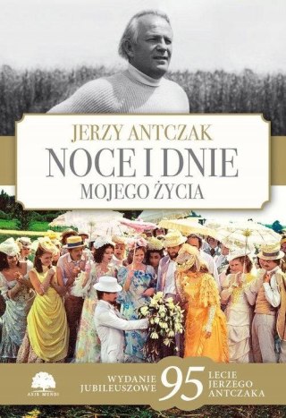 NOCE I DNIE MOJEGO ŻYCIA. WYDANIE JUBILEUSZOWE Jerzy Antczak