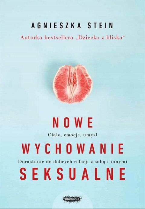 NOWE WYCHOWANIE SEKSUALNE Agnieszka Stein OPIS