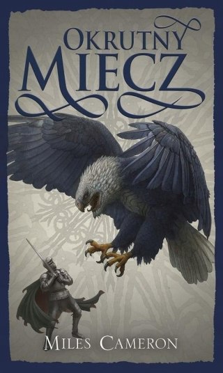 OKRUTNY MIECZ Miles Cameron (NOWA/FOLIA)