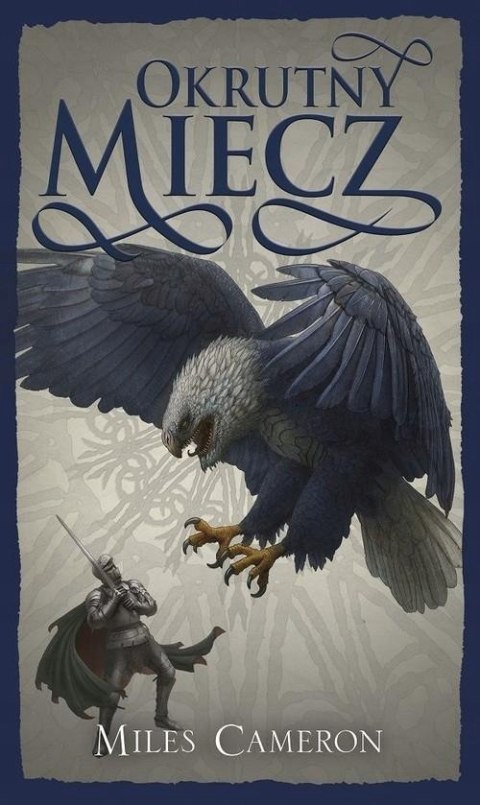 OKRUTNY MIECZ Miles Cameron (NOWA/FOLIA)