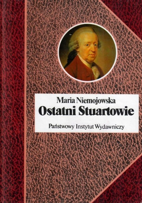 OSTATNI STUARTOWIE Maria Niemojowska
