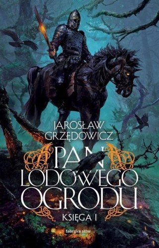 PAN LODOWEGO OGRODU. KSIĘGA 1 Jarosław Grzędowicz
