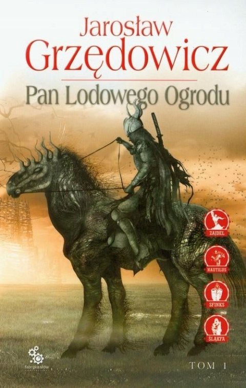 PAN LODOWEGO OGRODU. TOM 1 Jarosław Grzędowicz