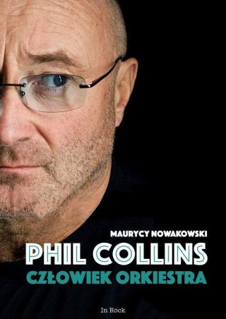 PHIL COLLINS. CZŁOWIEK ORKIESTRA Maurycy Nowakowski (NOWA/FOLIA)