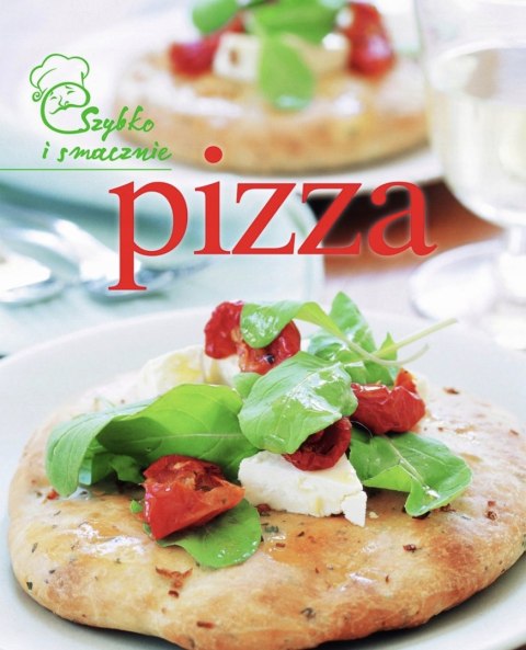 PIZZA. SZYBKO I SMACZNIE