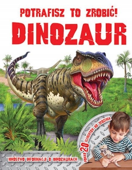 POTRAFISZ TO ZROBIĆ! DINOZAUR