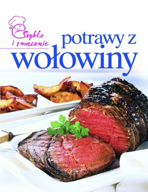 POTRAWY Z WOŁOWINY. SZYBKO I SMACZNIE