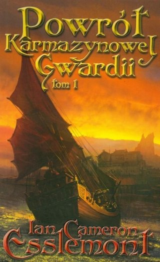 POWRÓT KARMAZYNOWEJ GWARDII. TOM 1 Ian Cameron Esslemont