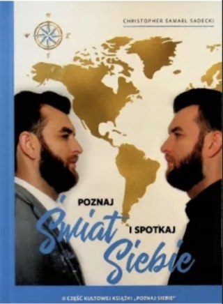 POZNAJ ŚWIAT I SPOTKAJ SIEBIE Christopher Samael Sadecki