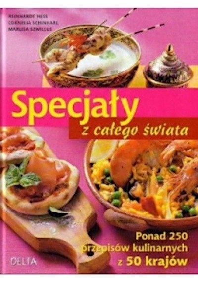 SPECJAŁY Z CAŁEGO ŚWIATA. PONAD 250 PRZEPISÓW C. Schinharl (NOWA/FOLIA)