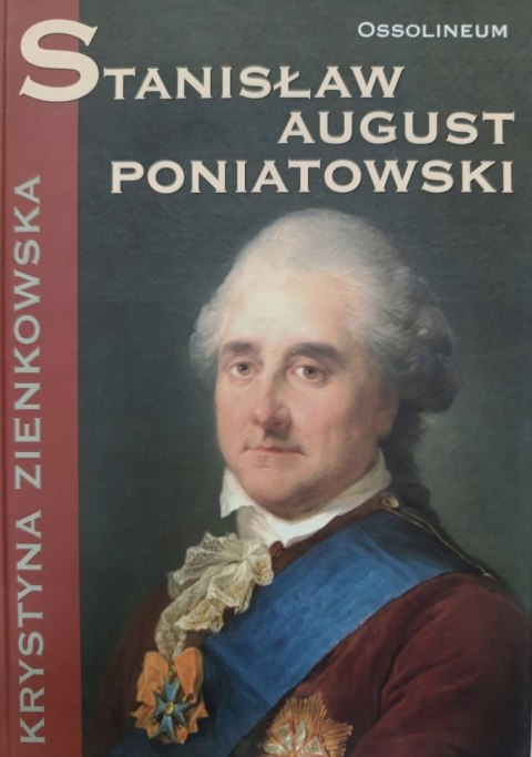STANISŁAW AUGUST PONIATOWSKI Krystyna Zienkowska
