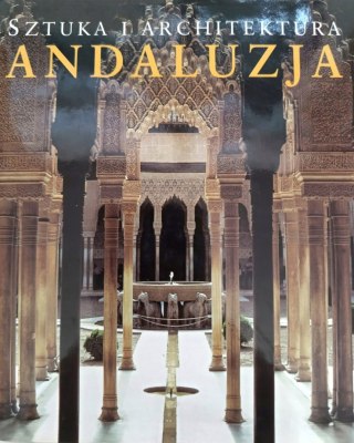 SZTUKA I ARCHITEKTURA. ANDALUZJA Brigitte Hintzen-Bohlen