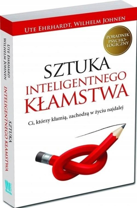 SZTUKA INTELIGENTNEGO KŁAMSTWA Ute Ehrhardt, Wilhelm Johnen