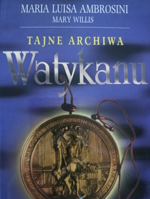 TAJNE ARCHIWA WATYKANU Maria Luisa Ambrosini