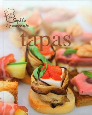TAPAS. SZYBKO I SMACZNIE