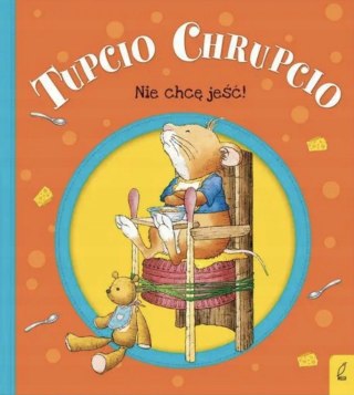 TUPCIO CHRUPCIO. NIE CHCĘ JEŚĆ! Eliza Piotrowska