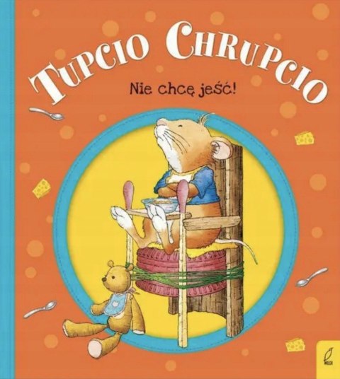 TUPCIO CHRUPCIO. NIE CHCĘ JEŚĆ! Eliza Piotrowska