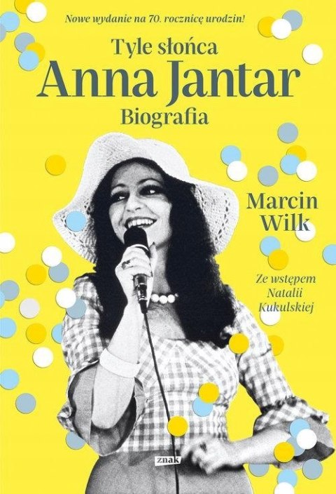 TYLE SŁOŃCA. ANNA JANTAR. BIOGRAFIA Marcin Wilk (OPIS)