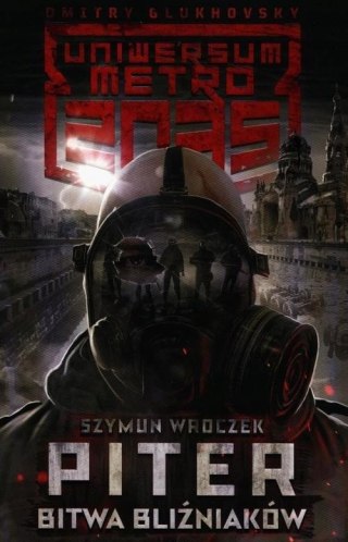 UNIWERSUM METRO 2035. PITER. BITWA BLIŹNIAKÓW Szymun Wroczek