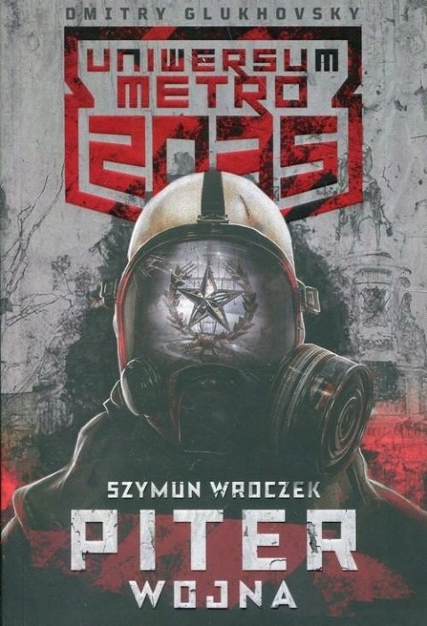 UNIWERSUM METRO 2035. PITER WOJNA Szymun Wroczek
