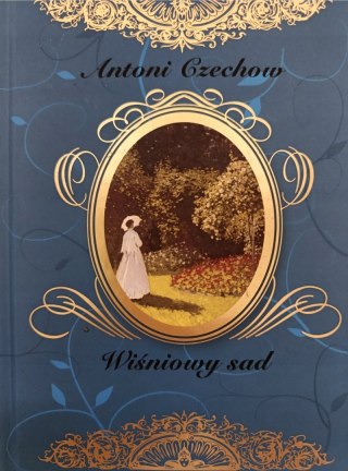 WIŚNIOWY SAD Antoni Czechow