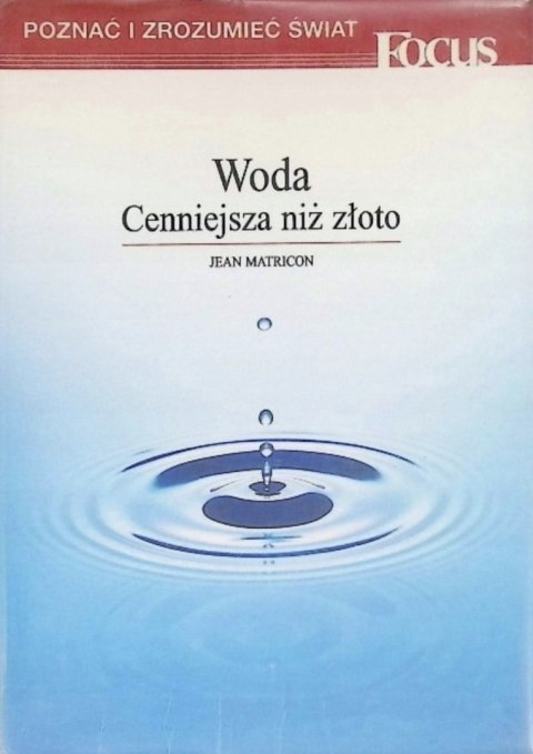 WODA. CENNIEJSZA NIŻ ZŁOTO Jean Matricon