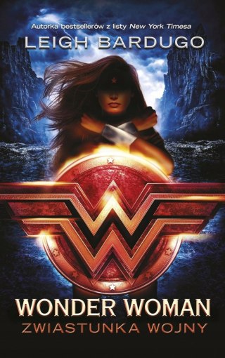 WONDER WOMAN. ZWIASTUNKA WOJNY Leigh Bardugo