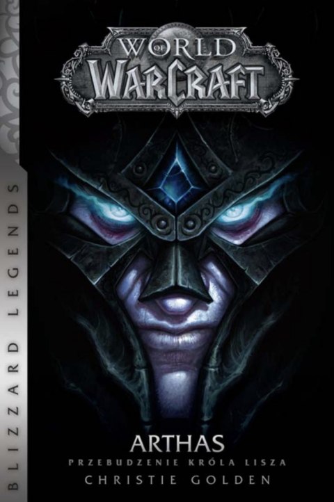 WORLD OF WARCRAFT. ARTHAS. PRZEBUDZENIE KRÓLA Christie Golden