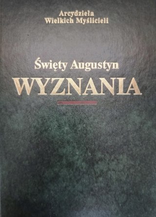 WYZNANIA Święty Augustyn