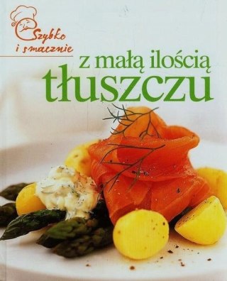 Z MAŁĄ ILOŚCIĄ TŁUSZCZU. SZYBKO I SMACZNIE