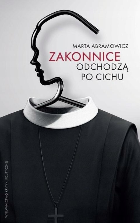 ZAKONNICE ODCHODZĄ PO CICHU Marta Abramowicz