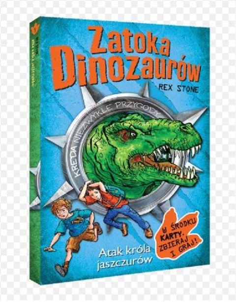 ZATOKA DINOZAURÓW. ATAK KRÓLA JASZCZURÓW Rex Stone