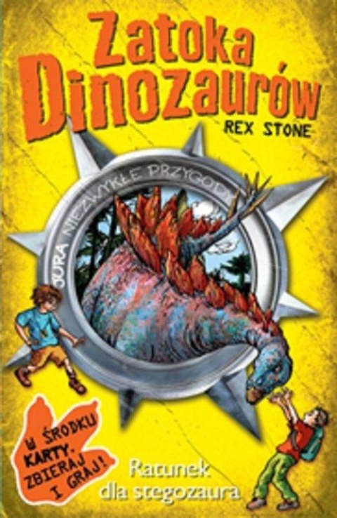 ZATOKA DINOZAURÓW. RATUNEK DLA STEGOZAURA Rex Stone