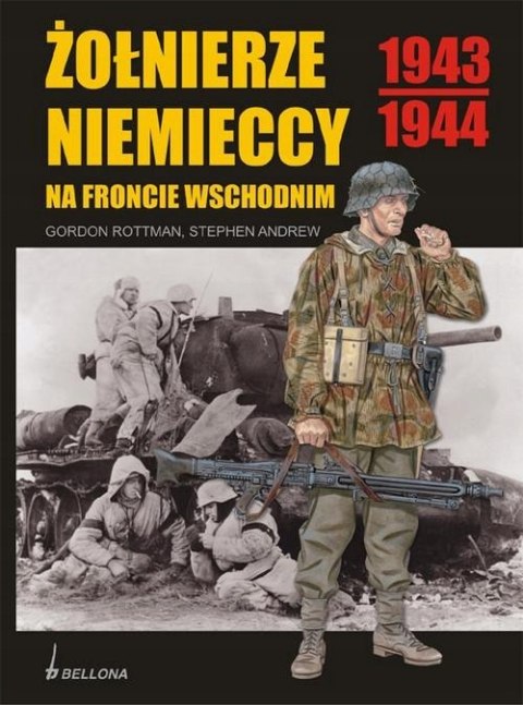 ŻOŁNIERZE NIEMIECCY NA FRONCIE WSCHODNIM 1943-1944 Gordon Rottman