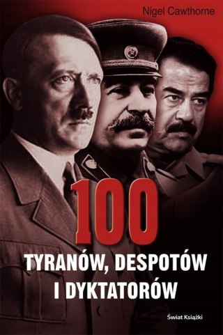 100 TYRANÓW, DESPOTÓW I DYKTATORÓW Nigel Cawthorne