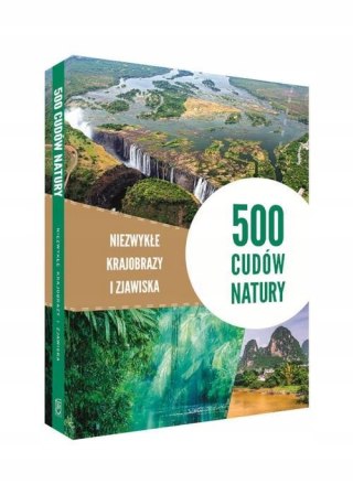500 CUDÓW NATURY NIEZWYKŁE KRAJOBRAZY I ZJAWISKA