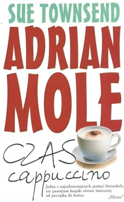 ADRIAN MOLE. CZAS CAPPUCCINO Sue Townsend