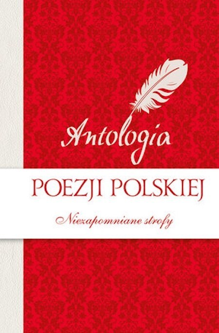 ANTOLOGIA POEZJI POLSKIEJ NIEZAPOMNIANE STROFY